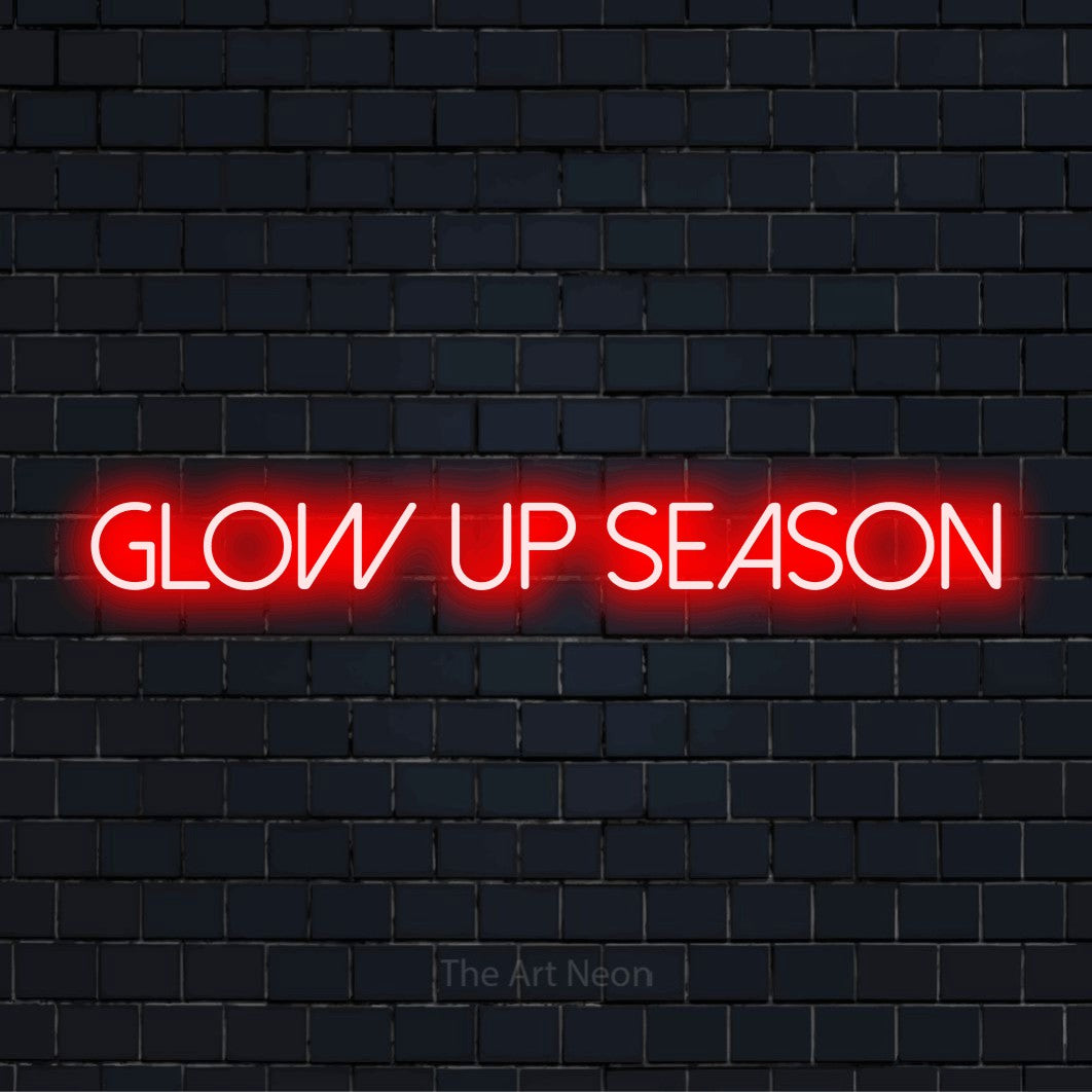Glow Up Season LED Neon Sign | The Art Neon