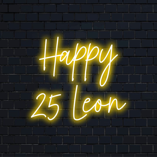 Happy 25 Leon Custom Name Neon Sign, neon text light on dark brick wall