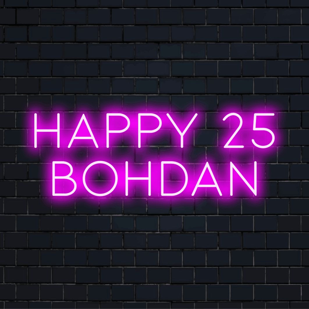 Happy 25 Bohdan Custom Name Neon Sign, bright LED glow against brick backdrop