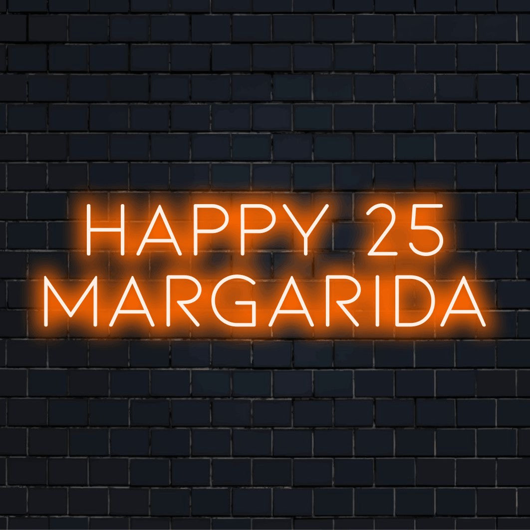 Happy 25 Margarida Personalized LED Neon Sign, bright neon lettering against brick backdrop
