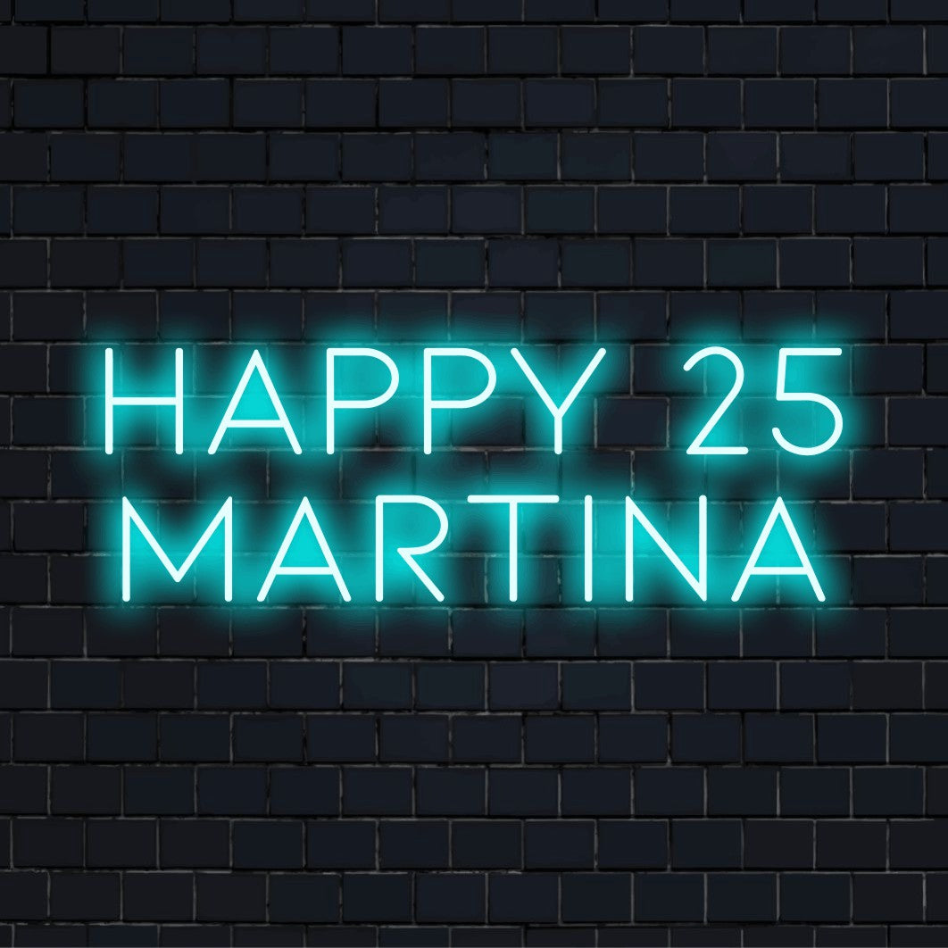 Happy 25 Martina Custom Name Neon Sign, bright LED glow against brick backdrop