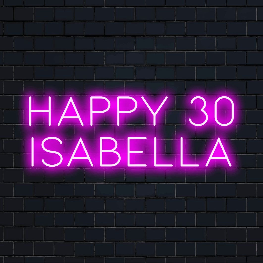 Happy 30 Isabella Personalized LED Neon Sign, bright neon lettering on dark brick background