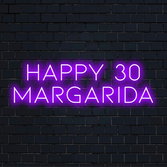 Happy 30 Margarida Personalized LED Neon Sign, bright LED glow on black brick background