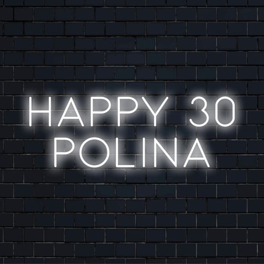 Happy 30 Polina Custom Name Neon Sign, glowing wall decor on dark brick background