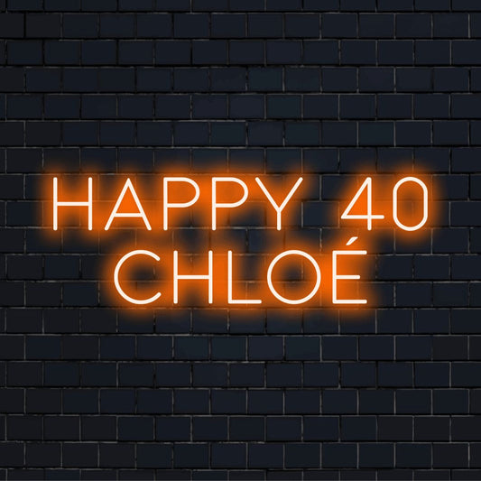 Happy 40 Chloe Custom Name Neon Sign, glowing neon text against brick backdrop