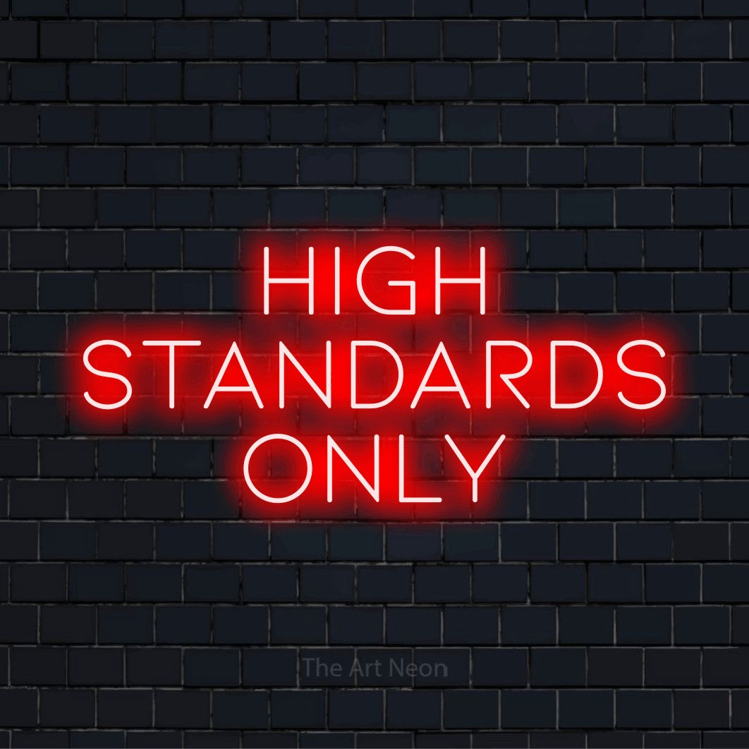 High Standards Only LED Neon Sign | The Art Neon