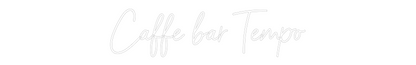 Custom Neon: Caffe bar Tempo