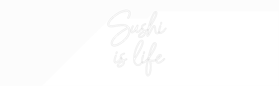 Mukautettu led neon: Sushi 
is life