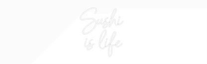 Mukautettu led neon: Sushi 
is life
