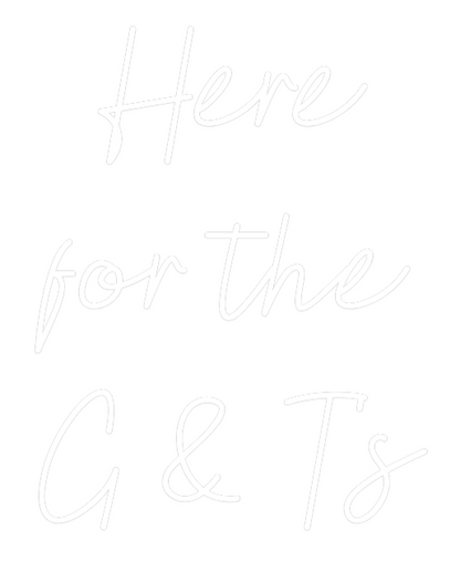 Custom Neon Sign: Here
for the...