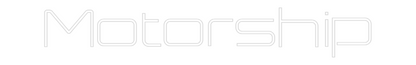 Semn Neon Personalizat: Motorship