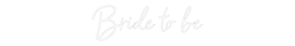 Custom Neon: Bride to be