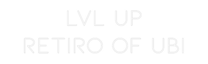 Letrero de Neón Personalizado: LVL UP
Retir...