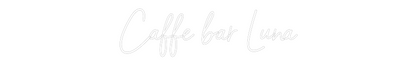 Prilagođeni neonski natpis: Caffe bar Luna