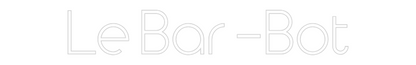 Enseigne au néon personalisée : Le Bar -Bot
