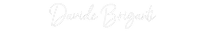 Custom Neon Sign: Davide Brigan...