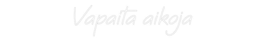 Mukautettu led neon: Vapaita aikoja 