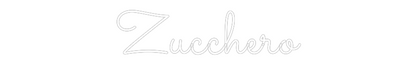 Custom Neon: Zucchero