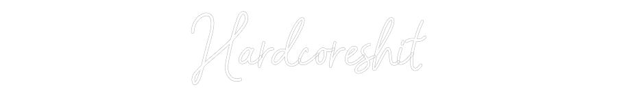 Vlastný neónový nápis: Hardcoreshit