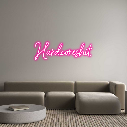Custom Neon Sign: Hardcoreshit