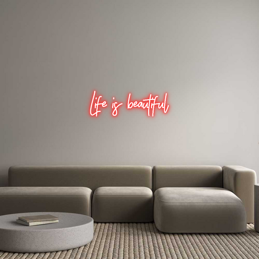 Custom Neon Sign: Life is beaut...
