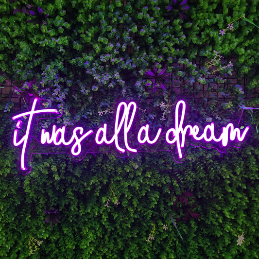 It Was All a Dream Neon Sign