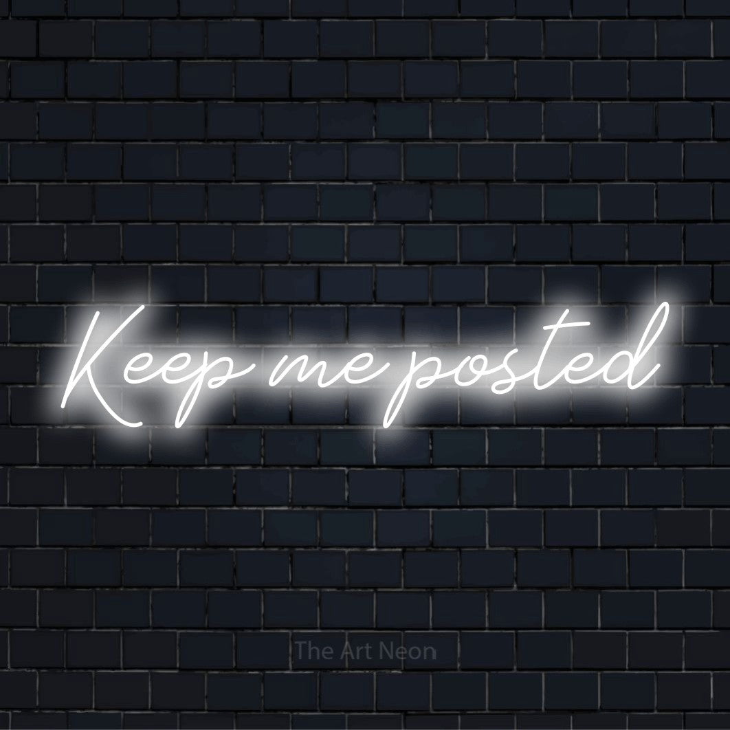 Keep Me Posted LED Neon Sign | The Art Neon