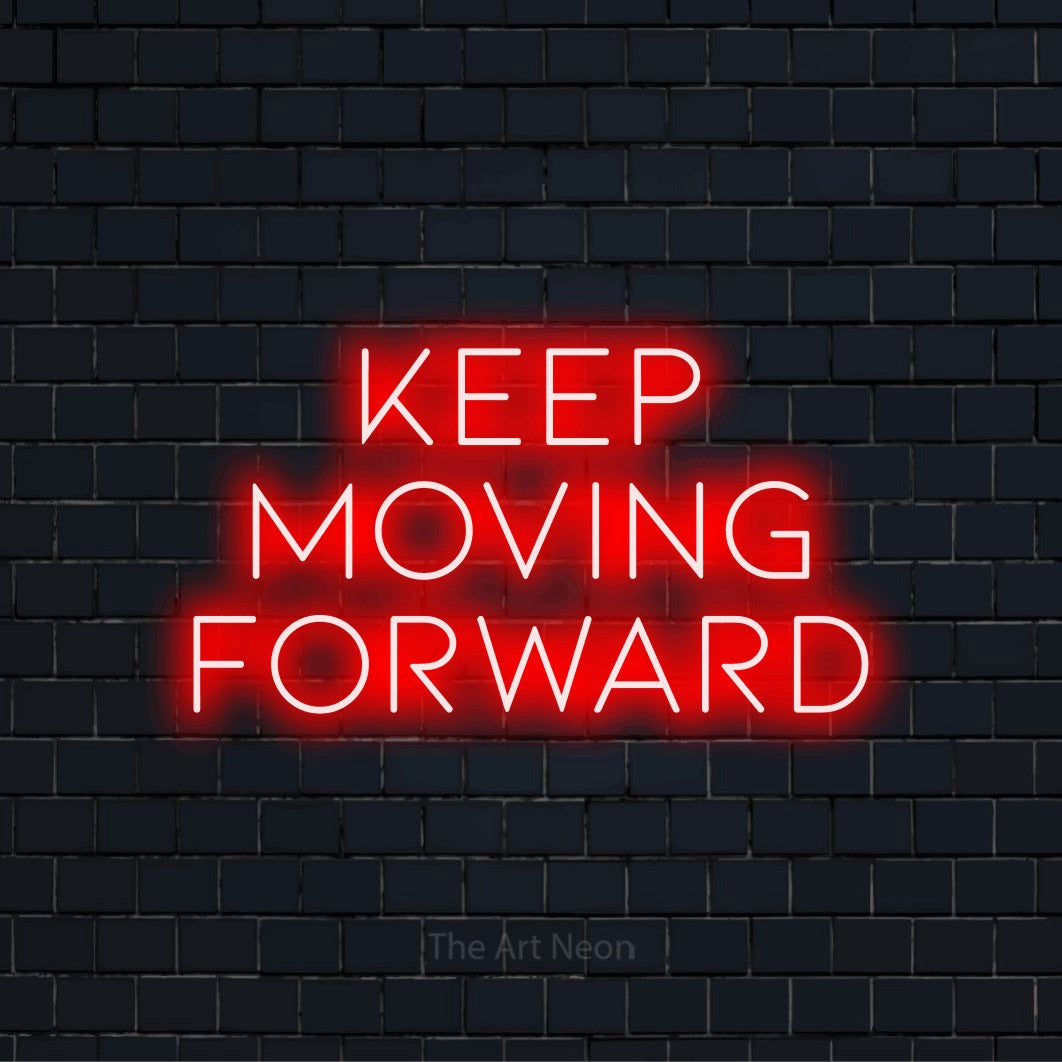 Keep Moving Forward LED Neon Sign | The Art Neon