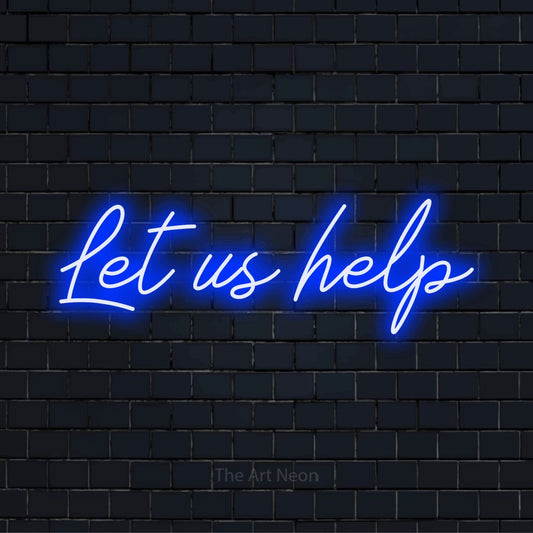"Let Us Help" LED neon sign on a black brick wall