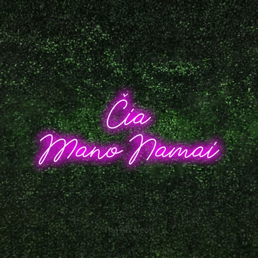 LED neon sign reading “Čia Mano Namai”, arranged in two lines.