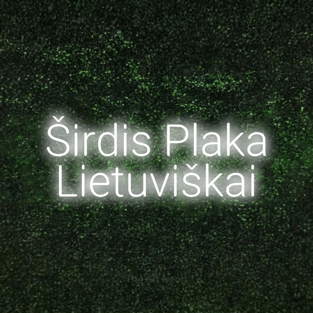 LED neon sign reading “Širdis Plaka Lietuviškai”, arranged in two lines.