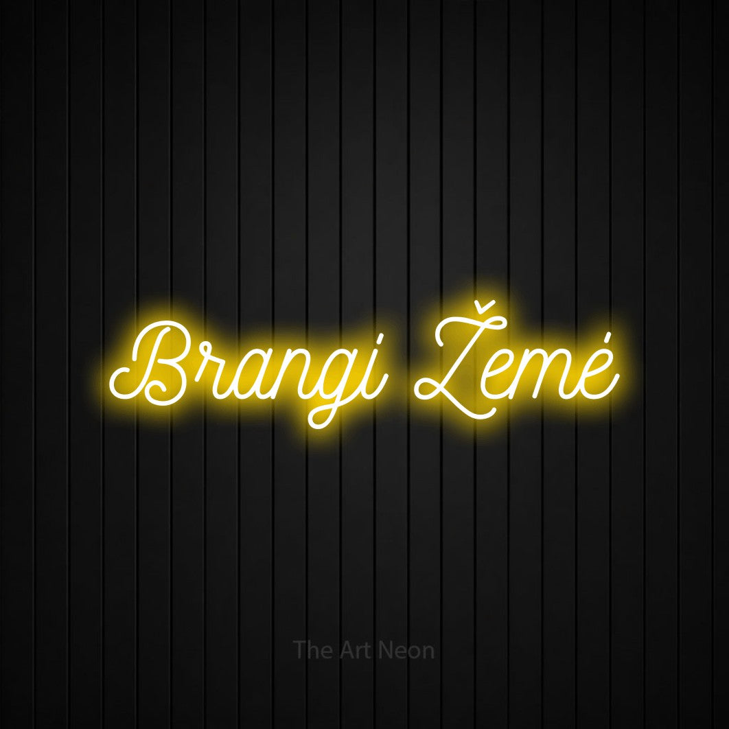 LED neon sign reading “Brangi Žemė”, arranged in a single line.