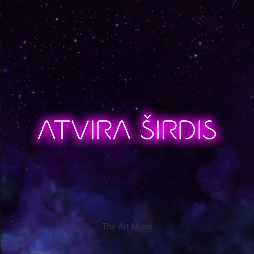 LED neon sign reading “ATVIRA ŠIRDIS”, arranged in a single line.