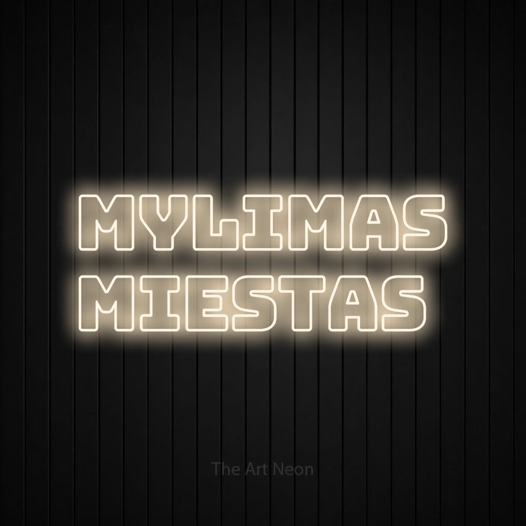 LED neon sign reading “MYLIMAS MIESTAS”, arranged in two lines.