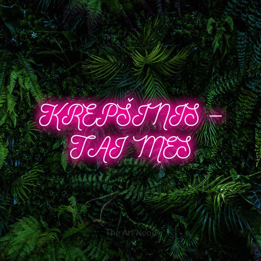 LED neon sign reading “KREPŠINIS — TAI MES”, arranged in two lines.