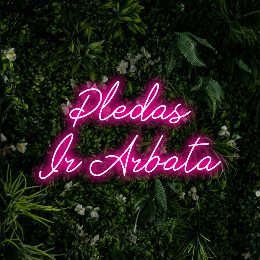 LED neon sign reading “Pledas Ir Arbata”, arranged in two lines.