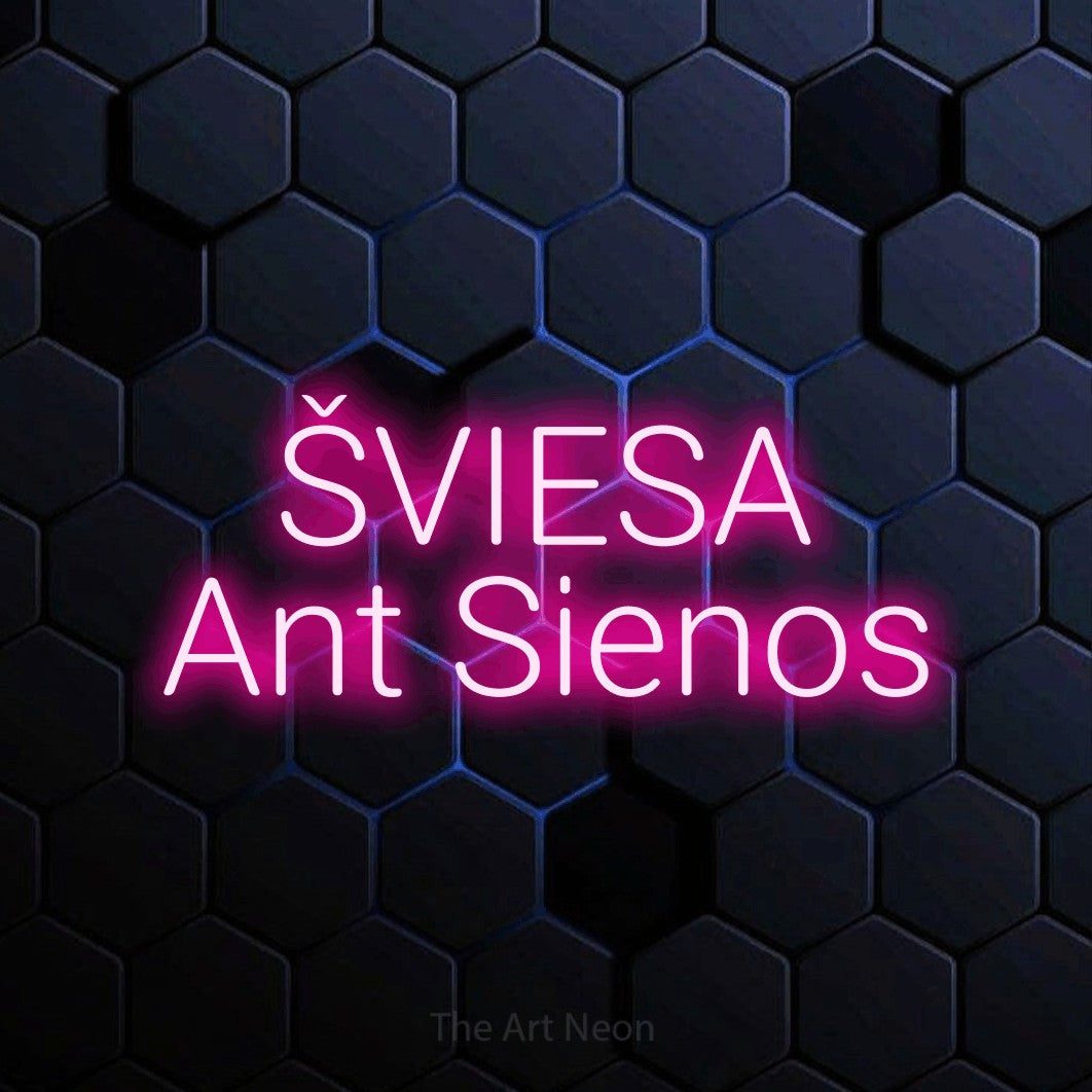 LED neon sign reading “ŠVIESA Ant Sienos”, arranged in two lines.