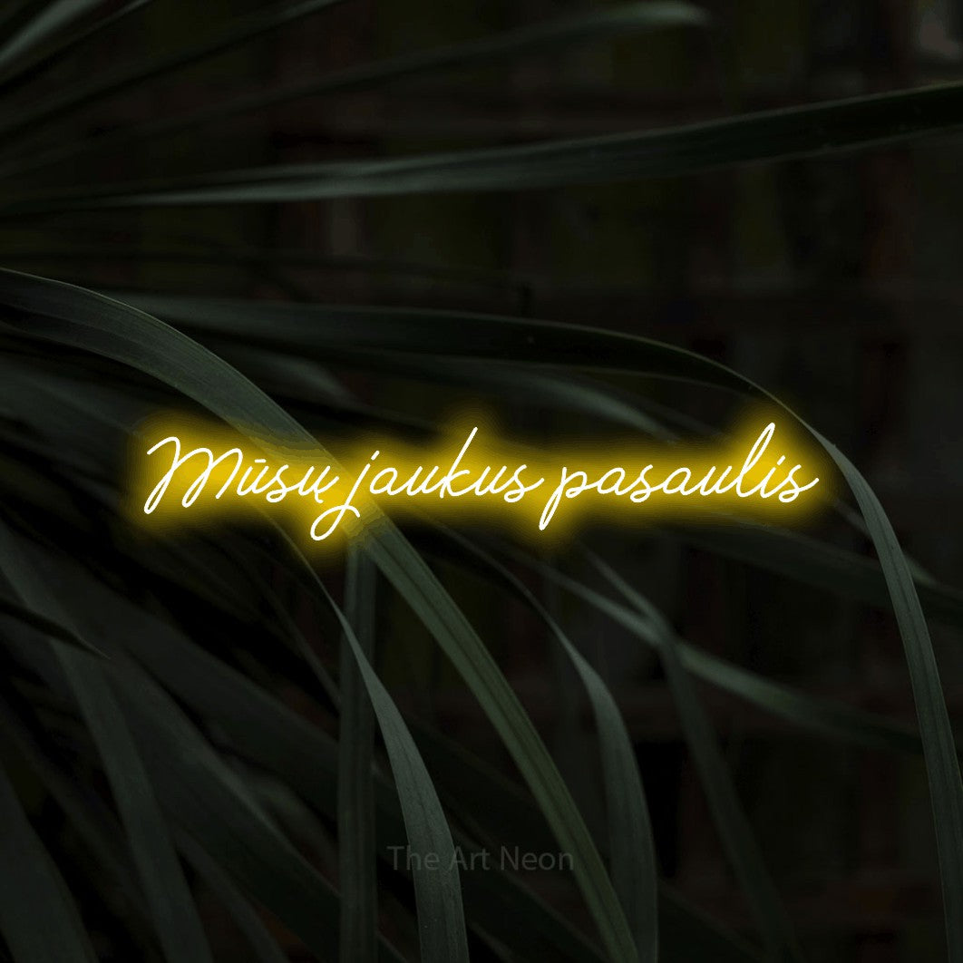 LED neon sign reading “Mūsų jaukus pasaulis”, arranged in a single line.