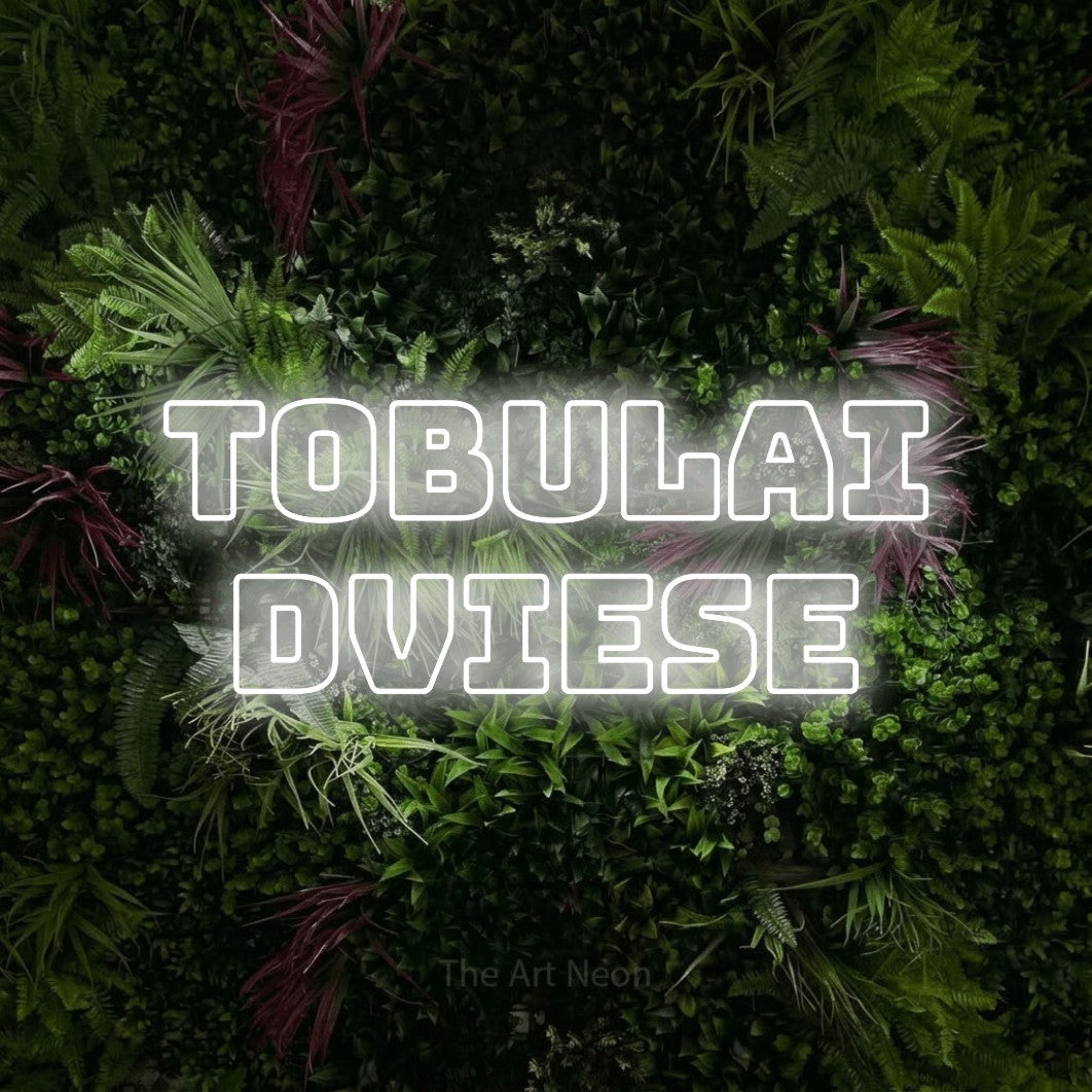 LED neon sign reading “Tobulai Dviese”, arranged in two lines.