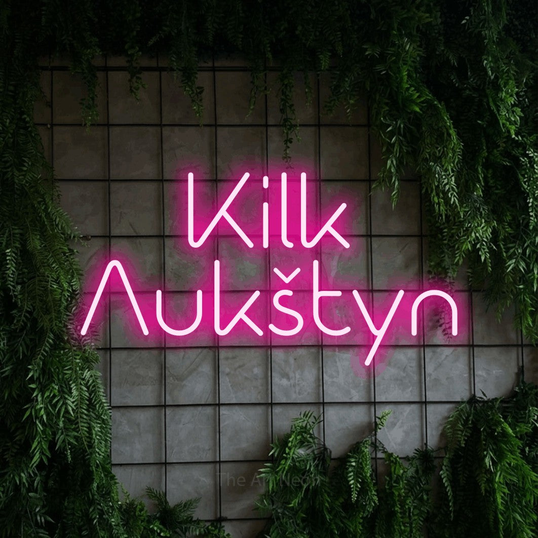 LED neon sign reading “Kilk Aukštyn”, arranged in two lines.