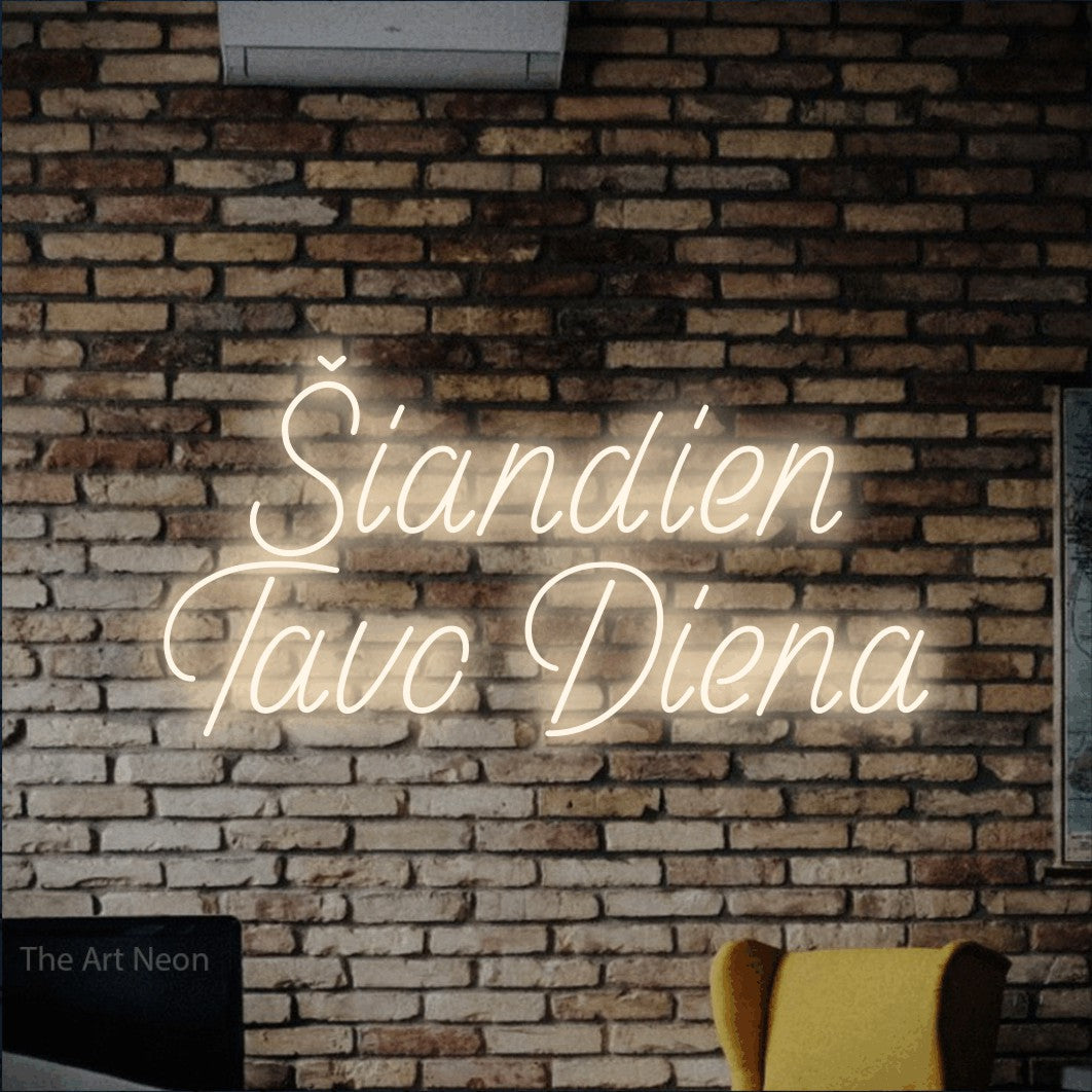 LED neon sign reading “Šiandien Tavo Diena”, arranged in two lines.