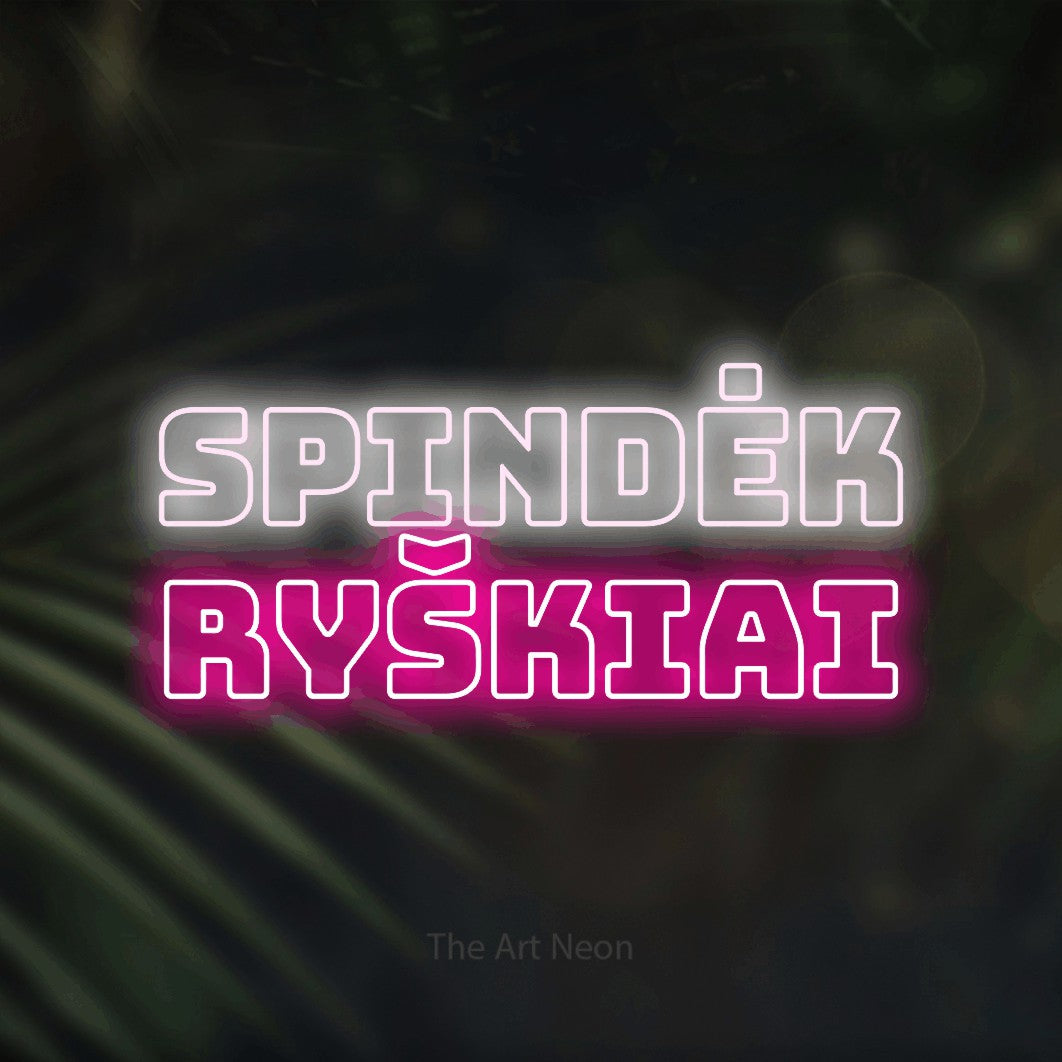 LED neon sign reading “Spindėk Ryškiai”, arranged in two lines.