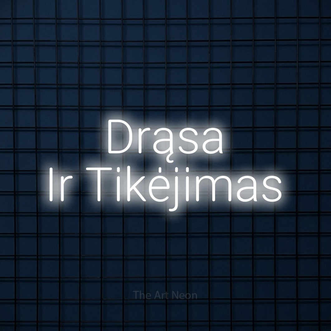 LED neon sign reading “Drąsa Ir Tikėjimas”, arranged in two lines.