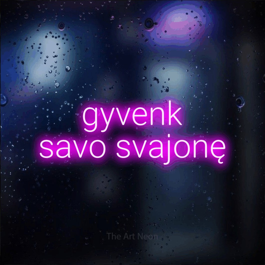 LED neon sign reading “gyvenk savo svajonę”, arranged in two lines.