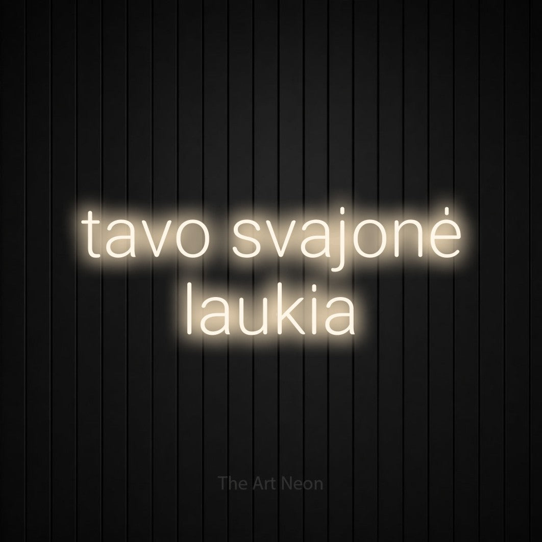 LED neon sign reading “tavo svajonė laukia”, arranged in two lines.