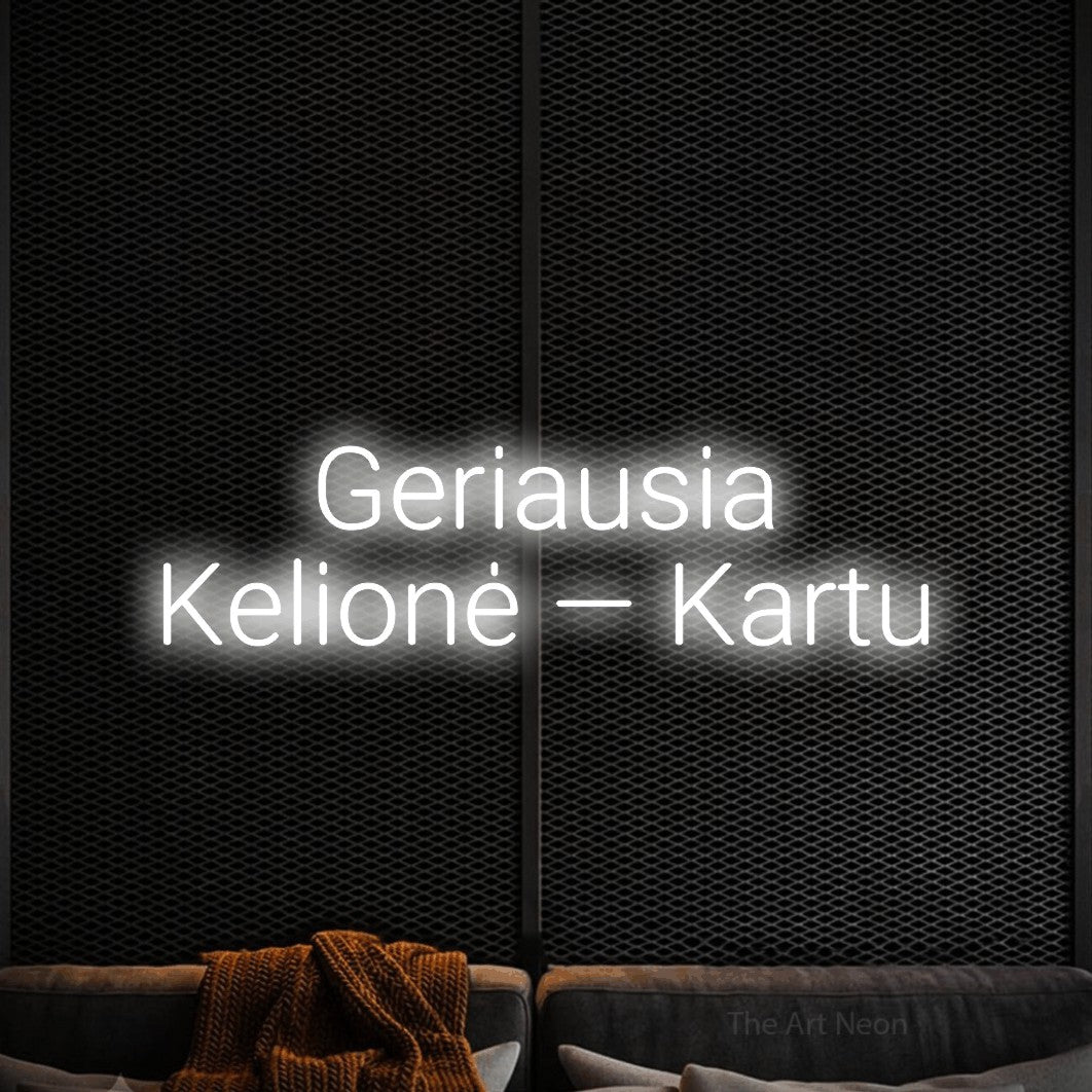 LED neon sign reading “Geriausia Kelionė — Kartu”, arranged in two lines.