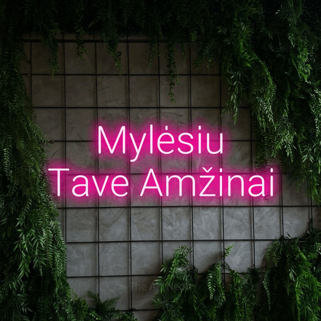 LED neon sign reading “Mylėsiu Tave Amžinai”, arranged in two lines.