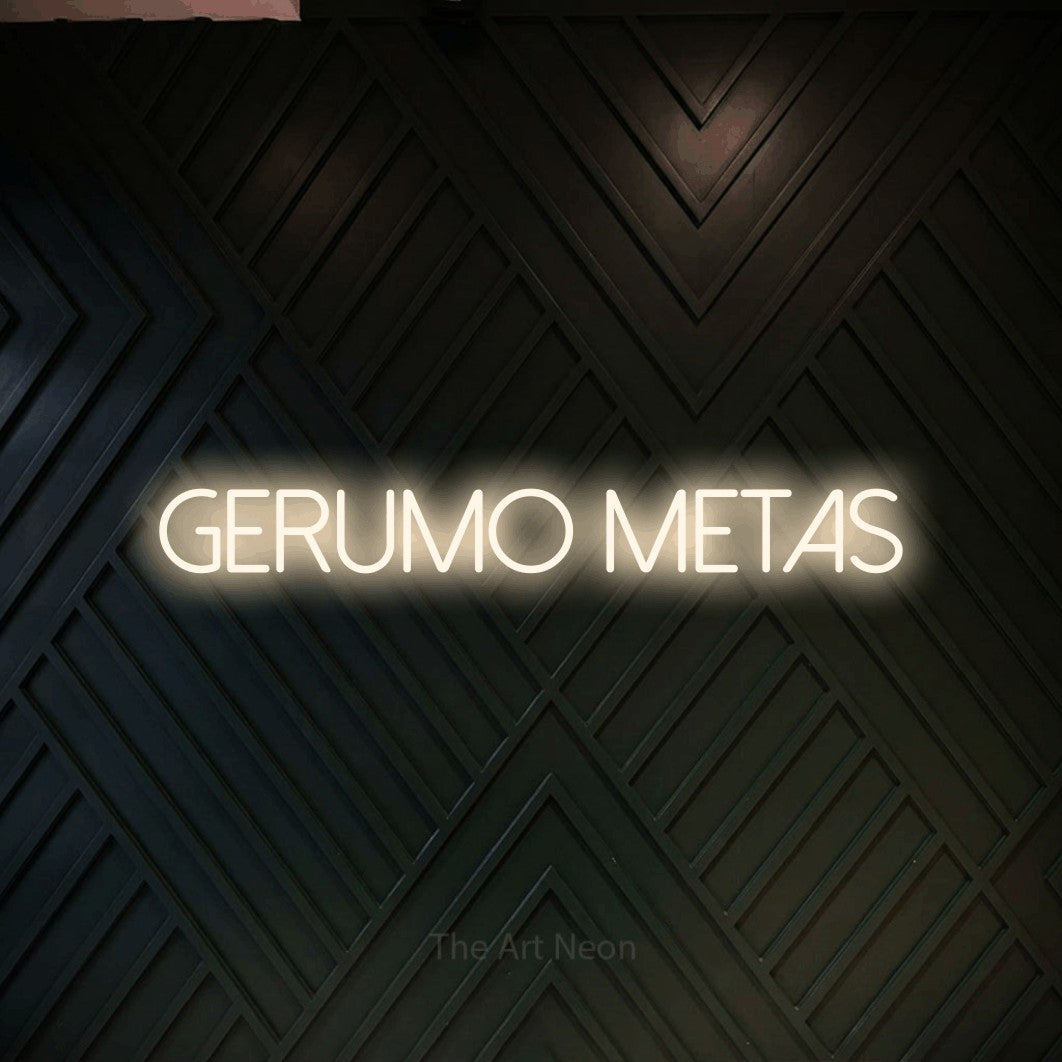 LED neon sign reading “GERUMO METAS”, arranged in a single line.