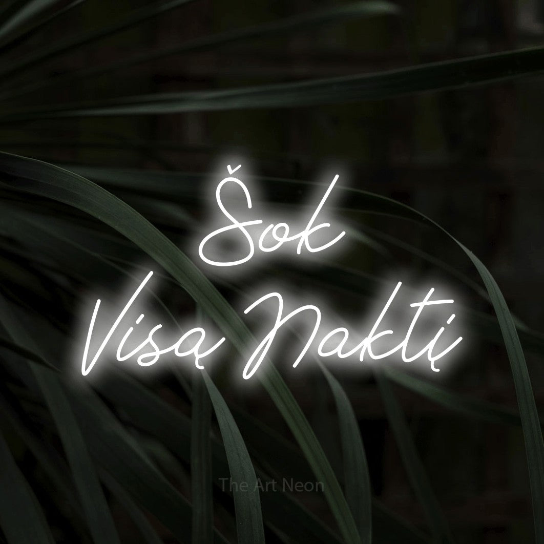 LED neon sign reading “Šok Visą Naktį”, arranged in two lines.
