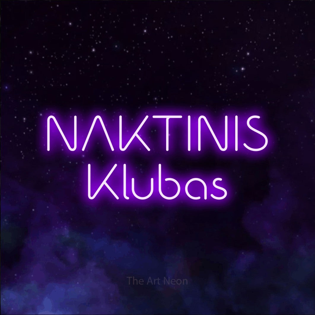 LED neon sign reading “NAKTINIS Klubas”, arranged in two lines.